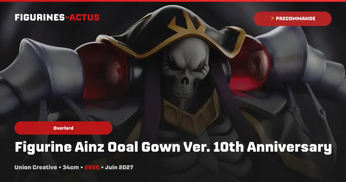 Union Creative dévoile une figurine d'Ainz Ooal Gown pour les 10 ans d'Overlord !